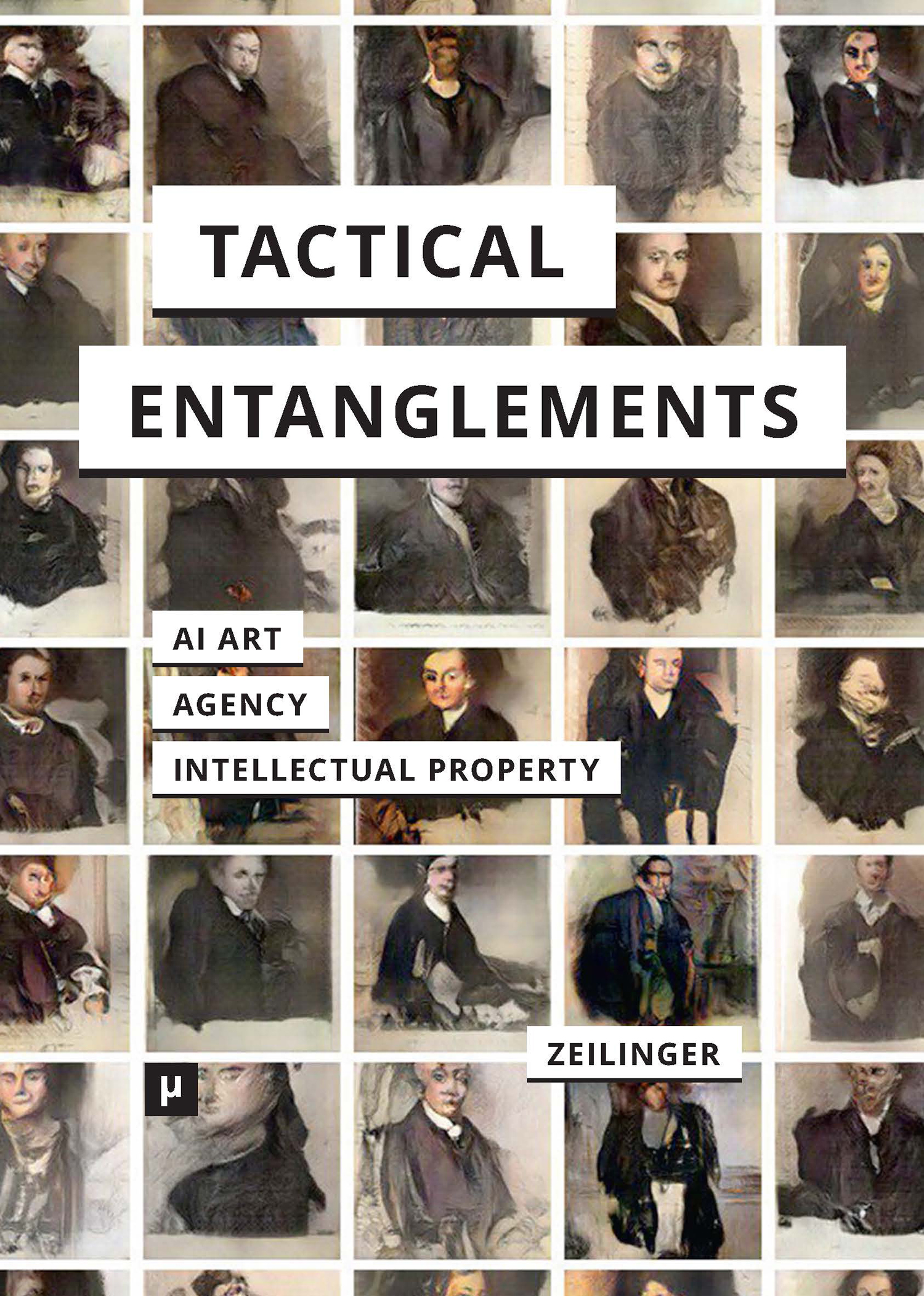Cover of Tactical Entanglements: AI Art, Creative Agency, and the Limits of Intellectual Property